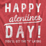 Womens Happy Alentines Day Youll Get The V Later Funny Valentines Day T shirt