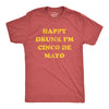 Mens Happy Drunk Im Cinco De Mayo T Shirt Funny Drinking Partying Joke Tee For Guys