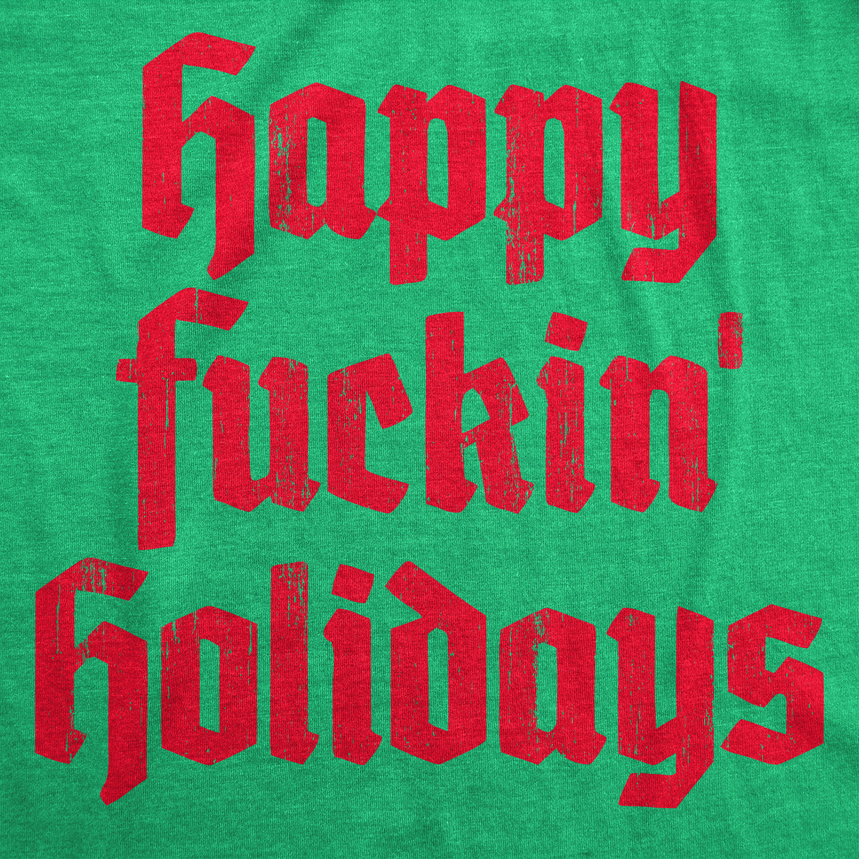 Mens Happy Fuckin Holidays T Shirt Funny Xmas Party Holiday Season Lovers Joke Tee for Guys
