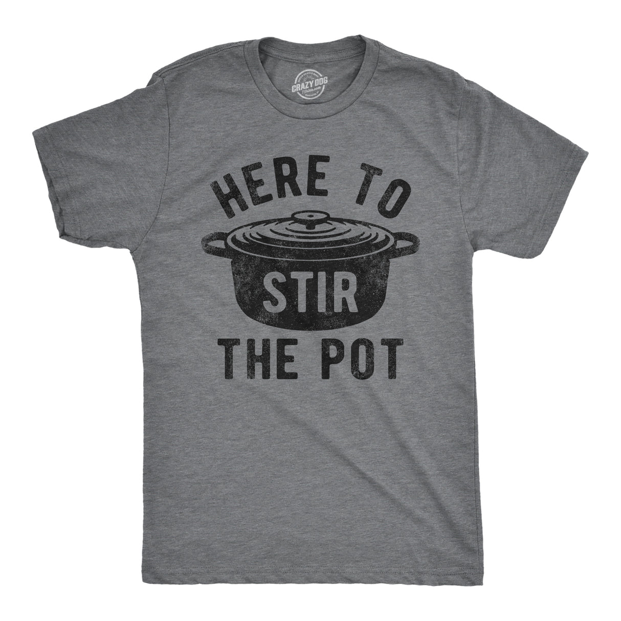 Mens Here to Stir The Pot T Shirt Funny Thanksgiving Dinner Cooking Trouble Maker Joke Tee for Guys