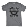 Mens Here To Stir The Pot T Shirt Funny Thanksgiving Dinner Cooking Trouble Maker Joke Tee For Guys