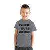 Youth Im Here Youre Welcome T Shirt Funny Ego Joke Tee For Kids