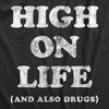 Womens High On Life And Also Drugs T Shirt Funny 420 Weed Smoking Drug Tee For Ladies