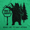 Mens Hike In Groups Bears Like To Have Options T Shirt Funny Hiking Bear Attack Joke Tee For Guys