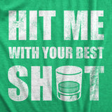 Mens Hit Me With Your Best Shot T Shirt Funny Booze Drinking Partying Tee for Guys