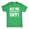 Mens Hit Me With Your Best Shot T Shirt Funny Booze Drinking Partying Tee for Guys