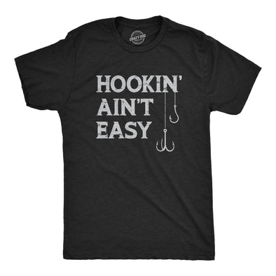 Mens Hookin Aint Easy T Shirt Funny Fishing Hook Fisherman Adult Joke Tee For Guys