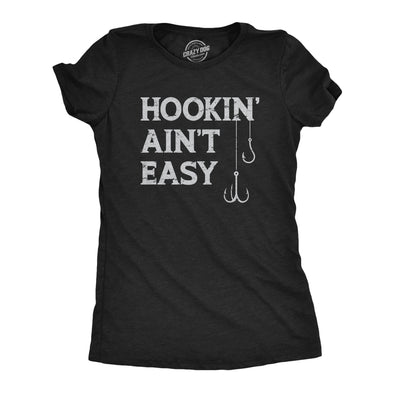 Womens Hookin Aint Easy T Shirt Funny Fishing Hook Fisherman Adult Joke Tee For Ladies