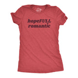 Womens HopeFull Romantic T Shirt Funny Cute Valentines Day Tee For Ladies