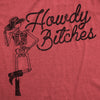 Mens Howdy Bitches T Shirt Funny Western Skeleton Cowboy Joke Tee For Guys