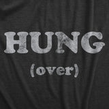 Mens Hung Over T Shirt Funny Adult Humor Drinking Dick Joke Tee For Guys