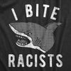 Womens I Bite Racists T Shirt Funny Shark Attack Anti Racist Tee For Ladies