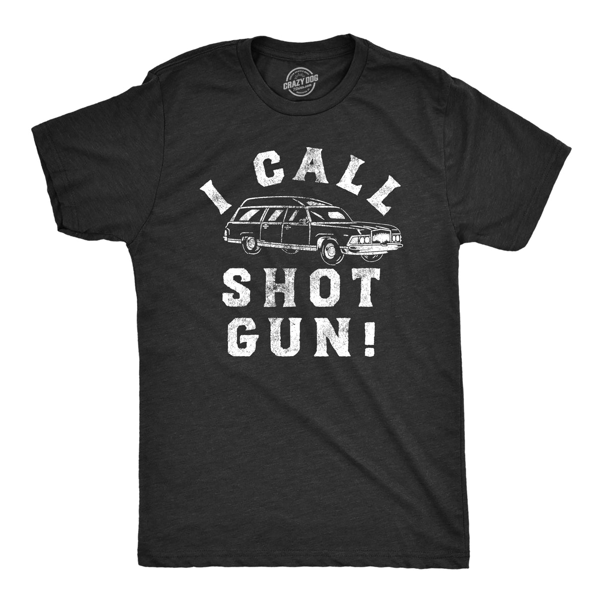 Mens I Call Shotgun T Shirt Funny Hearse Funeral Home Joke Tee for Guys