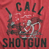 Mens I Call Shotgun T Shirt Funny Xmas Santa Claus Sleigh Ride Joke Tee for Guys