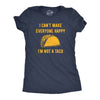Womens I Cant Make Everyone Happy Im Not A Taco T Shirt Funny Mexican Food Lovers Tee For Ladies