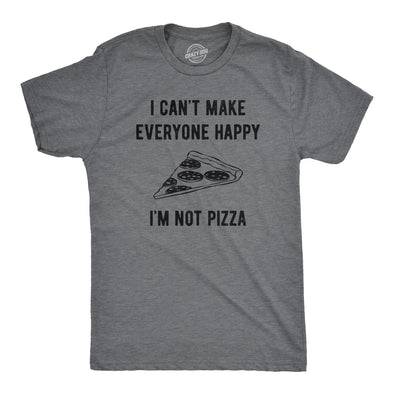 Mens I Cant Make Everyone Happy Im Not Pizza T Shirt Funny Cheese Pepperoni Lovers Tee For Guys