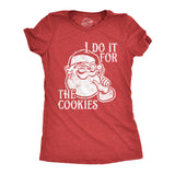 Womens I Do It for The Cookies T Shirt Funny Xmas Santa Claus Sweet Treat Lovers Tee for Ladies