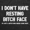 Womens I Dont Have Resting Bitch Face Im Just A Bitch Who Needs Some Rest T Shirt Funny Tired Exhausted Joke Tee For Ladies