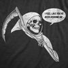 Womens I Feel Like Youve Been Avoiding Me T Shirt Funny Grim Reaper Death Joke Tee For Ladies