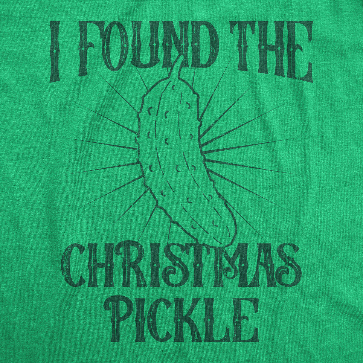 Mens I Found The Christmas Pickle T Shirt Funny Xmas Tree Hidden Ornament Novelty Tee for Guys