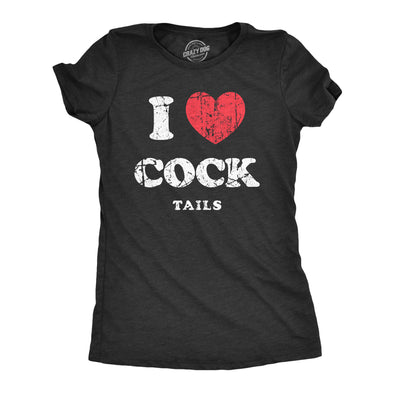 Womens I Heart Cock Tails T Shirt Funny Alcohol Drinking Lovers Dick Joke Tee For Ladies