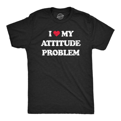 Mens I Heart My Attitude Problem T Shirt Funny Bad Negativity Joke Tee For Guys