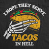 Womens I Hope They Serve Tacos In Hell T Shirt Funny Mexican Food Lovers Joke Tee For Ladies