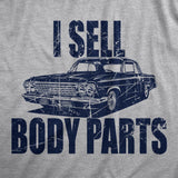 Mens I Sell Body Parts T Shirt Funny Mechanic Car Lover Joke Tee For Guys