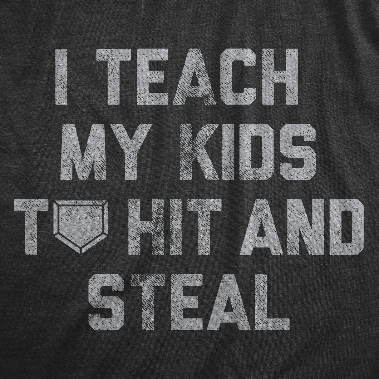 Womens I Teach My Kids To Hit And Steal T Shirt Funny Baseball Lovers Coaching Joke Tee For Ladies