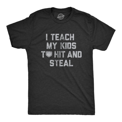 Mens I Teach My Kids To Hit And Steal T Shirt Funny Baseball Lovers Coaching Joke Tee For Guys