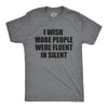 Mens I Wish More People Were Fluent In Silent T Shirt Funny Peace And Quiet Language Joke Tee For Guys