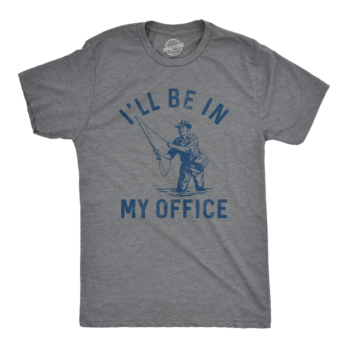 Mens Ill Be In My Office T Shirt Funny Fishing Lovers Fisherman Joke Tee for Guys