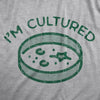 Mens Im Cultured T Shirt Funny Petri Dish Science Joke Tee For Guys