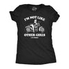 Womens Im Not Like Other Girls Im Worse T Shirt Funny Naughty Biker Girl Tee For Ladies