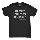 Mens Im Sorry I Called You An Asshole T Shirt Funny Rude Joke Tee For Guys
