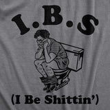 Mens IBS I Be Shittin T Shirt Funny Irritable Bowel Syndrome Pooping Joke Tee For Guys