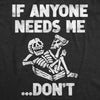 Mens If Anyone Needs Me Dont T Shirt Funny Lazy Relaxing Anti Social Tee For Guys