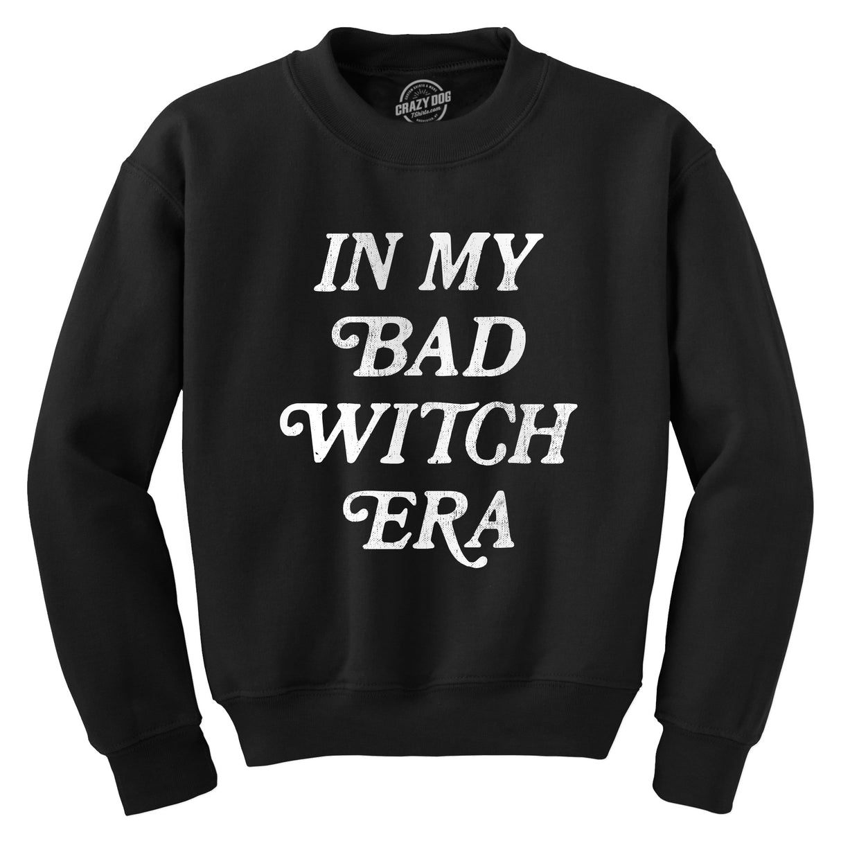 In My Bad Witch Era Crewneck Sweatshirt Funny Halloween Witches Joke Longsleeve