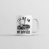 Ill Be In My Office Mug Funny Halloween Dead Skeleton Coffin Joke Cup-11oz