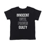 Toddler Innocent Until Proven Guilty T Shirt Funny Court Defense Bad Behavior Joke Tee for Young Kids