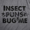 Mens Insect Puns Bug Me T Shirt Funny Sacastic Pun Joke Tee For Guys