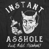 Mens Instant Asshole Just Add Alcohol T Shirt Funny Drinking Joke Drunken Jerk Tee For Guys