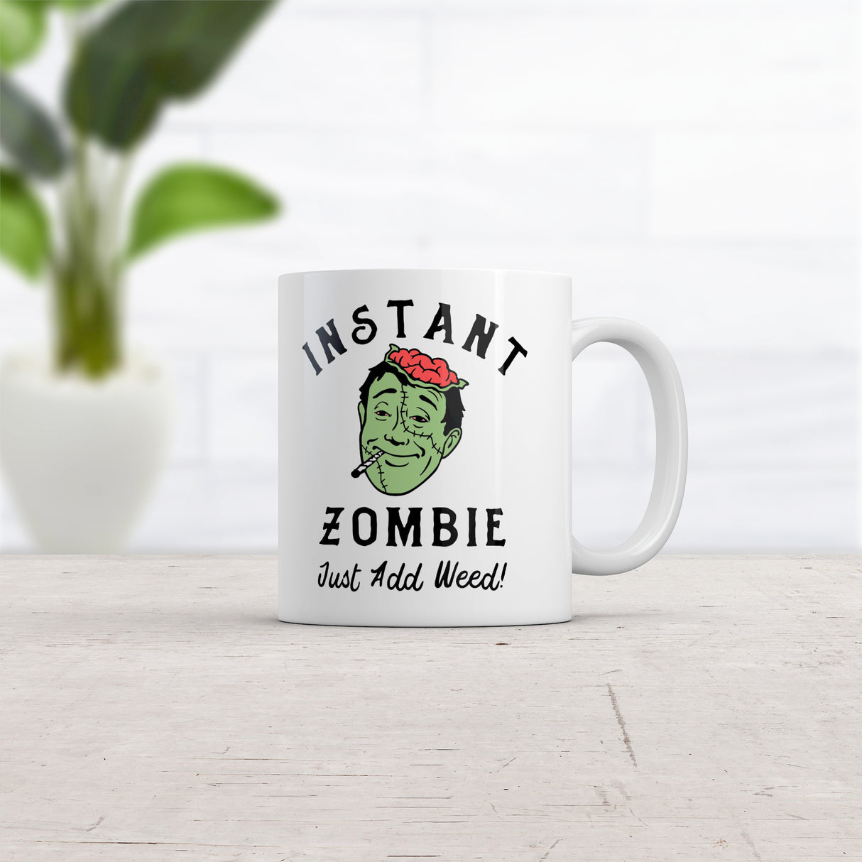 Instant Zombie Just Add Weed Mug Funny 420 Pot Smokers Joke Cup-11oz
