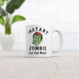 Instant Zombie Just Add Weed Mug Funny 420 Pot Smokers Joke Cup-11oz