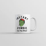 Instant Zombie Just Add Weed Mug Funny 420 Pot Smokers Joke Cup-11oz