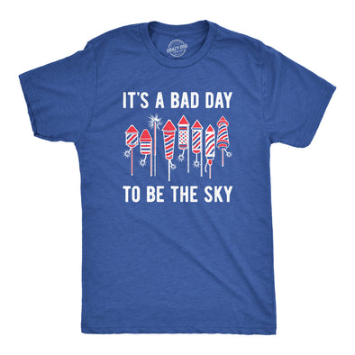 Mens Its A Bad Day To Be The Sky T Shirt Funny Fourth Of July Fireworks Explosion Tee For Guys