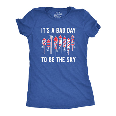 Womens Its A Bad Day To Be The Sky T Shirt Funny Fourth Of July Fireworks Explosion Tee For Ladies