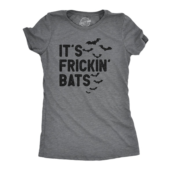 Womens Its Frickin Bats T Shirt Funny Halloween Spooky Season Bat Lovers Tee For Ladies