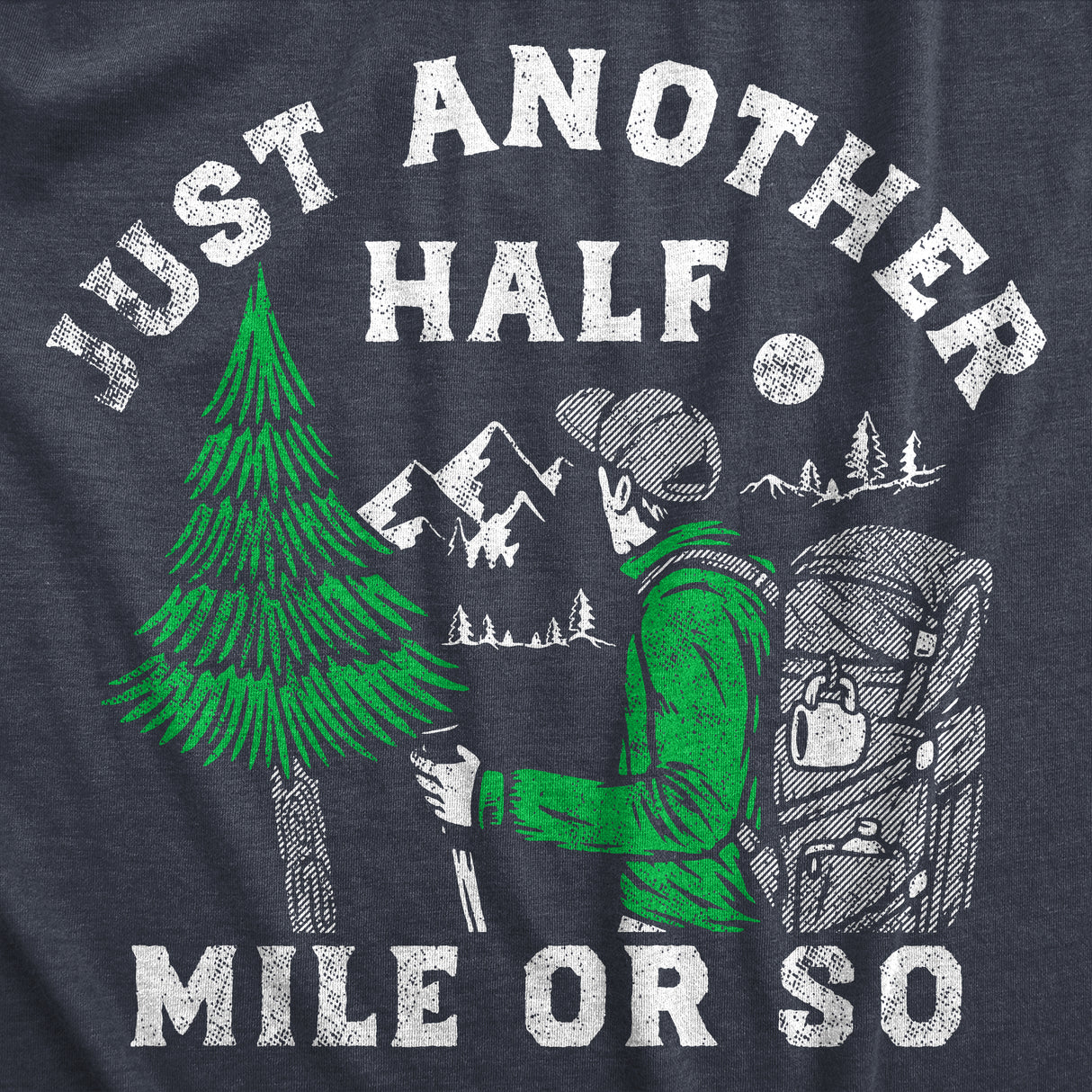 Womens Just Another Half Mile Or So T Shirt Funny Outdoor Lovers Hiking Joke Tee For Ladies