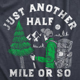Womens Just Another Half Mile Or So T Shirt Funny Outdoor Lovers Hiking Joke Tee For Ladies